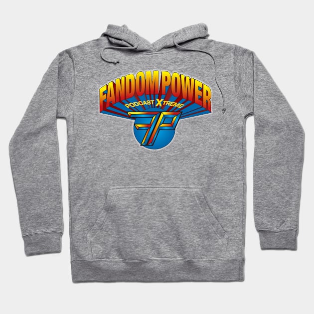 Fandom Power (Podcast XTreme) Hoodie by Fandom Power Podcast Merch Shop